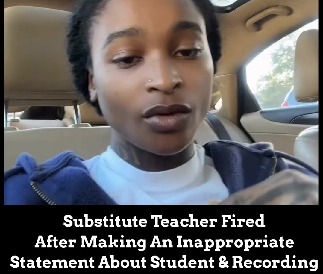 Substitute Teacher Fired After Inappropriate Comments About Student ...